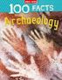 Image of 100 Facts Archaeology
