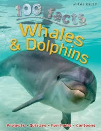 Image of 100 Facts Whales & Dolphins