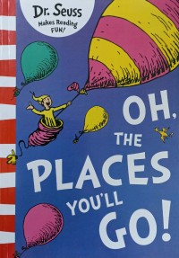 Image of Dr Seuss Makes Reading Fun : Oh The Places You'll Go