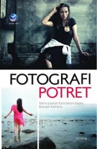 Image of Fotografi Potret : Menciptakan Keindahan dalam Balutan Kamera