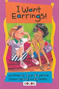 Image of I Want Earrings