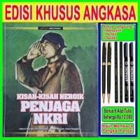 Image of Kisah - Kisah Heroik Penjaga NKRI