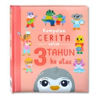 Image of Kumpulan Cerita untuk 3 Tahun keatas