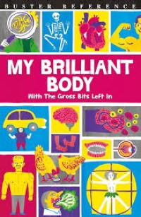 Image of My Brilliant Body with The Gross Bits Left In