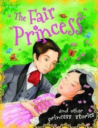 Image of The Fair Princess and other princess stories