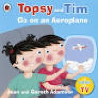 Image of Topsy and Tim : Go on an Aeroplane