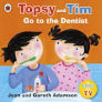 Topsy and Tim : Go To the Dentist