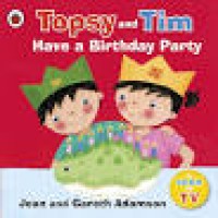Image of Topsy and Tim : Have a Birthday Party