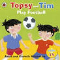 Topsy and Tim : Play Football