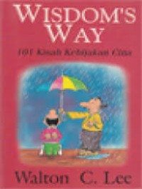 Image of Wisdom's Way : 101 Kisah Kebijakan Cina